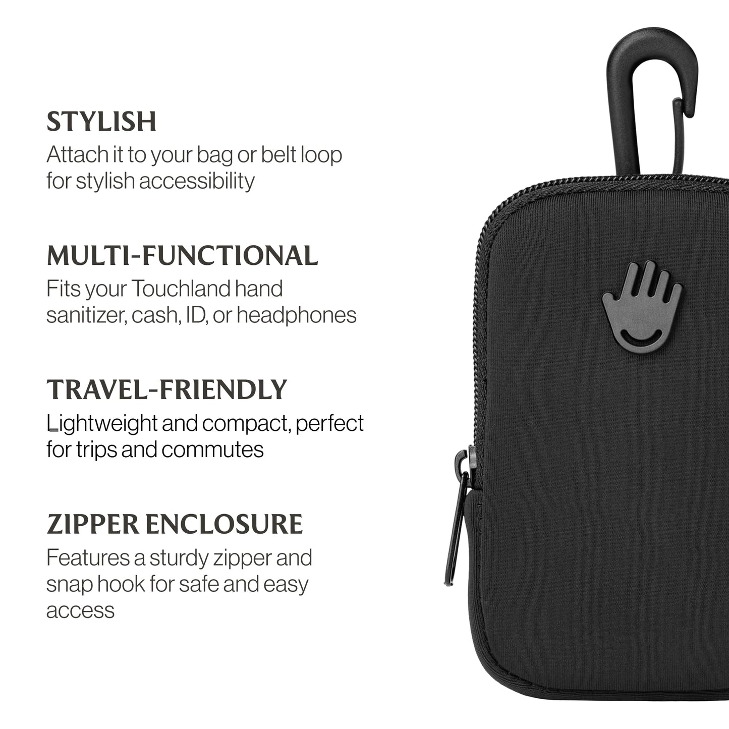 Touchette Zippered Pouch with Snap Hook – Attachable Bag Accessory Compatible with 1 FL OZ Touchland Hand Sanitizer – Black