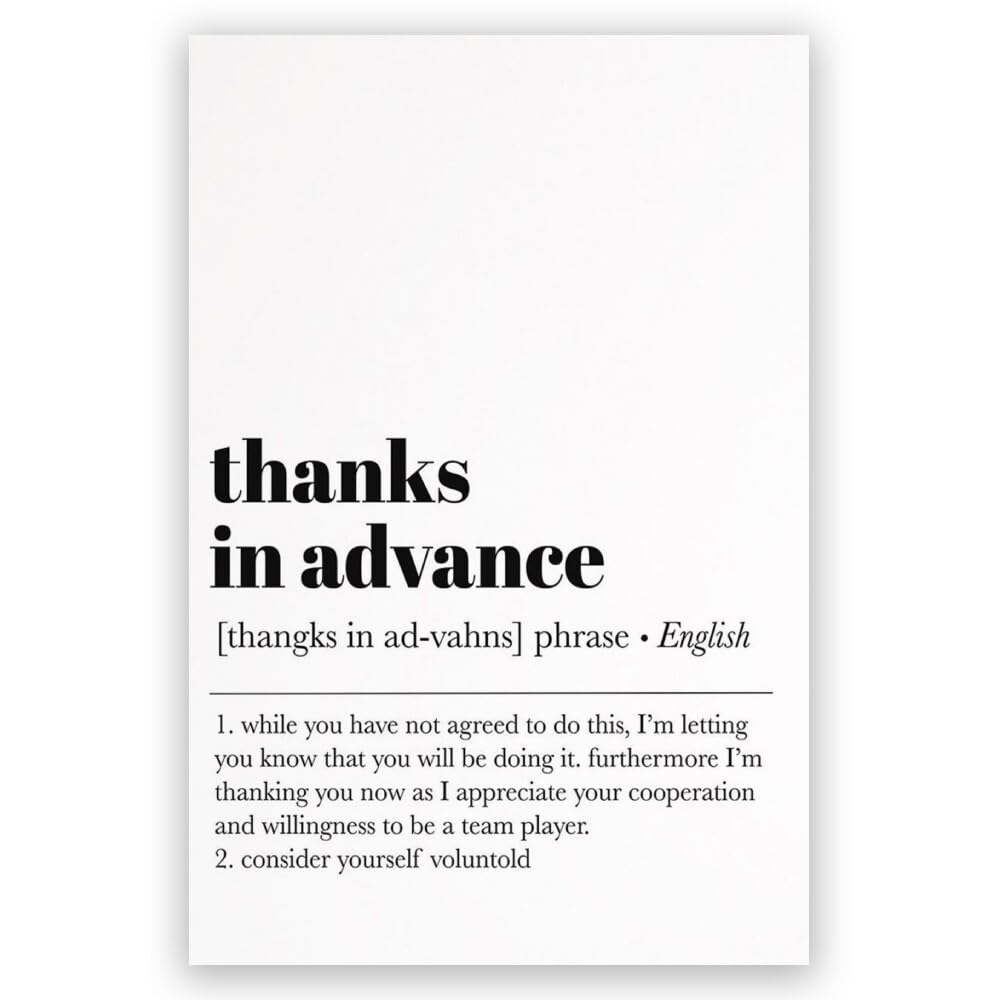 Motivational Phrases Wall Art Funny Office Decor Thanks in Advance Work from Home Art Office Wall Decor 8x12in Unframed