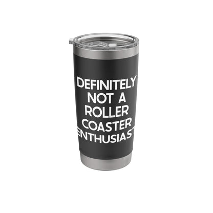 Roller Coaster Enthusiast Saying Tshirt Funny Ironic Humor Stainless Steel Insulated Tumbler