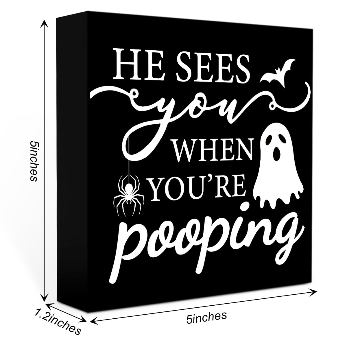Ghost Halloween Bathrrom Decor Sign Ghost Halloween Decorations Indoor for Home Office Table Room Bedroom Living Room Bathroom Kitchen He Sees You When You Are Pooping Sign A 06
