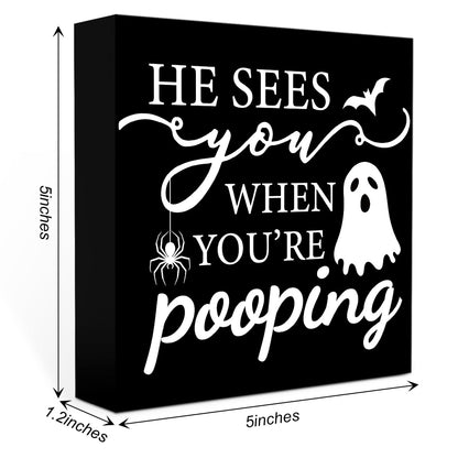 Ghost Halloween Bathrrom Decor Sign Ghost Halloween Decorations Indoor for Home Office Table Room Bedroom Living Room Bathroom Kitchen He Sees You When You Are Pooping Sign A 06