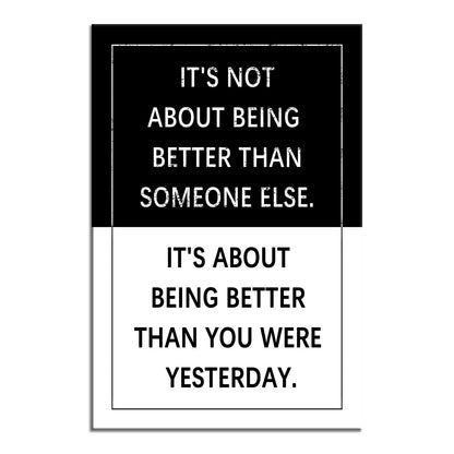 It's About Being Better Than You Were Yesterday Quote Motivational Wall Art Inspirational Poster Canvas Painting Prints Wall Pictures for Living Room Office Home Decor Framed Artwork [12''W x 18''H]