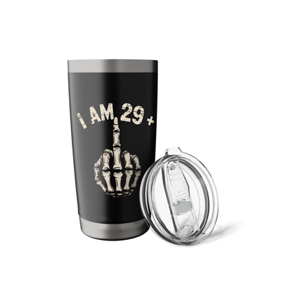I Am 29 Plus Middle Finger turning 30 years old Stainless Steel Insulated Tumbler