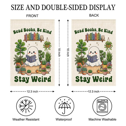 JQYCJTR Read Books Be Kind Stay Weird Garden Flag Double Sided Yard Outdoor Decoration 12x18 Inch, Reading Cute Ghost Outdoor Yard Garden Flag, Plant Lover Home Decor Banner, Gifts for Book Lovers