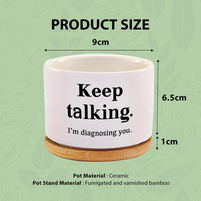 Loovelo Keep Talking I'm Diagnosing You Ceramic Succulent Plant Pot with Bamboo Tray Round Psychology Gifts Doctor Dr Therapist Psychiatrist 3.5 Inch White (No Plants)