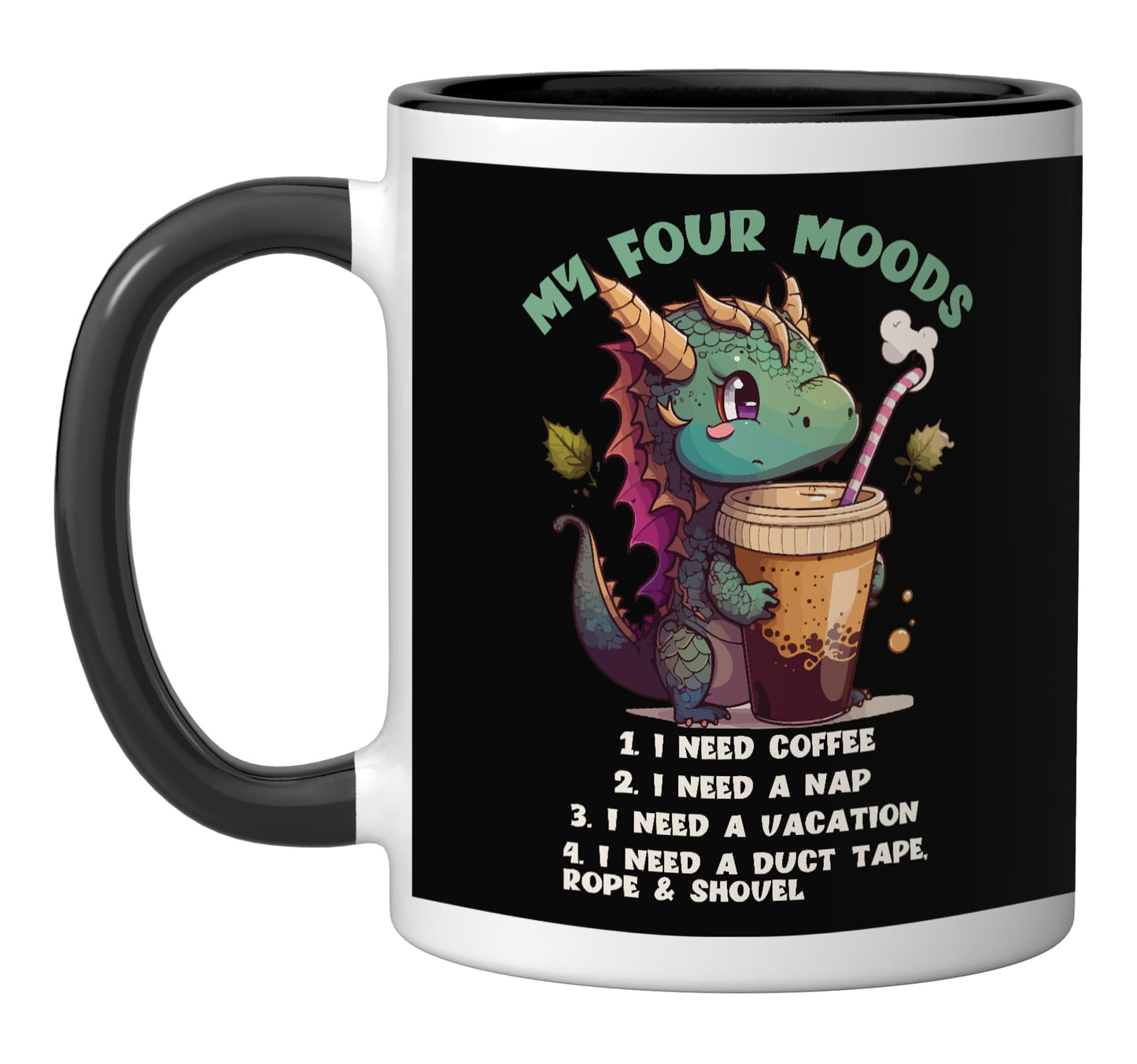 My Four Moods Dragon Tshirt I Need Coffee I Need A Nap Ceramic Mug, Black/White