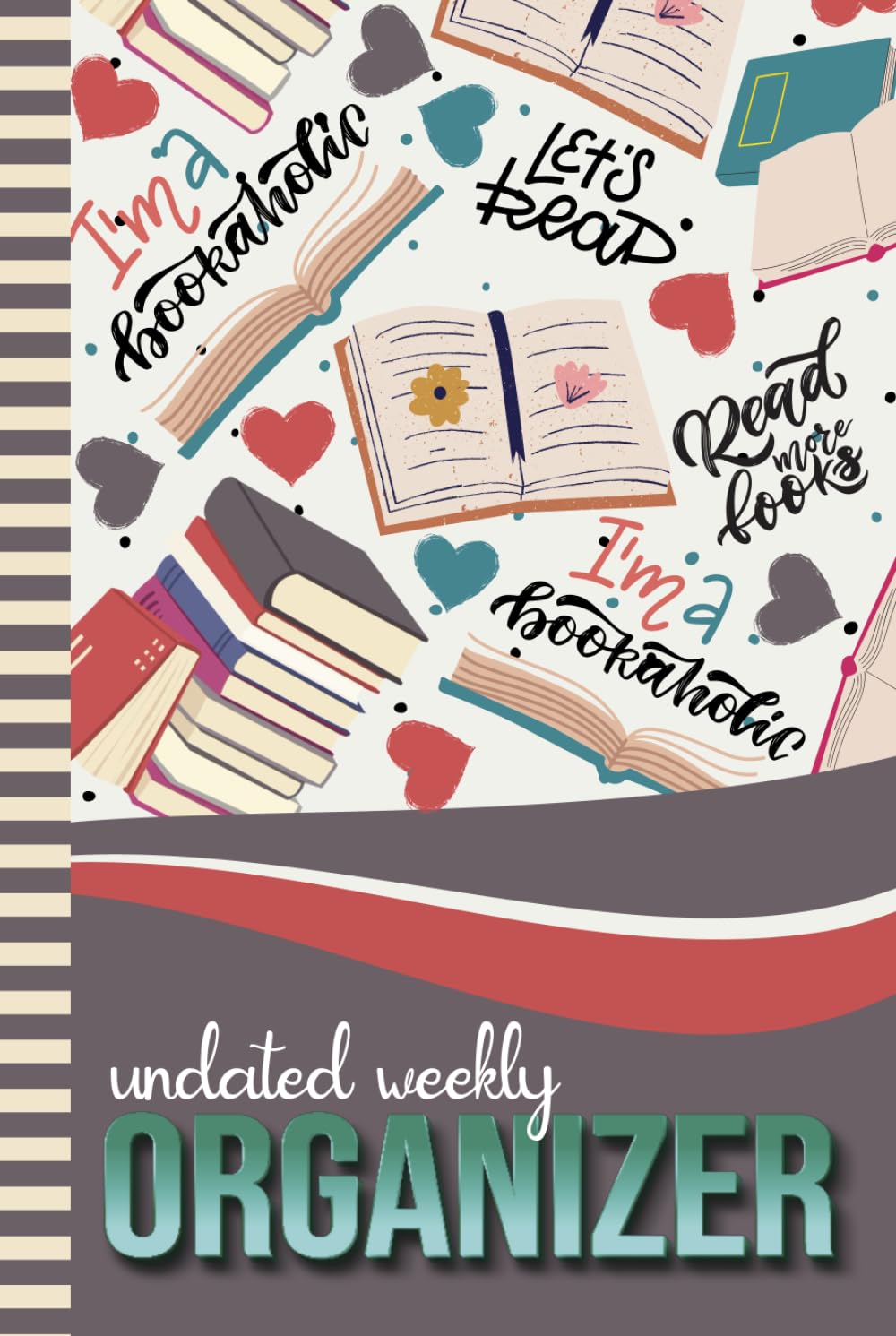 Undated Weekly Organizer: Hardcover / 6x9 Personal Scheduler / With Checklist - To Do List - Note Section - Habit - Water Tracker / Organizing Gift / Novel Lover Bookworm Reader Theme Art Pattern