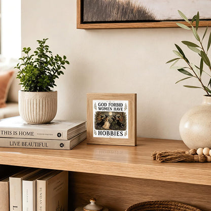 God Forbid Women Have Hobbies Wood Sign, Witchy Moon Halloween Shelf Decor, Funny Feminist Tabletop Plaque for Bedroom Office Mantel Bookshelf, Gift for Her Sister Friend