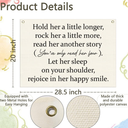 Girls Nursery Canvas Rectangular Banner-Hanging Flag Wall Decoration for Baby Girls Kids,Playroom Bedroom Dorm Decor,Baby Shower Christmas Gift-Hold Her A Little Longer 28.5"L×20"W
