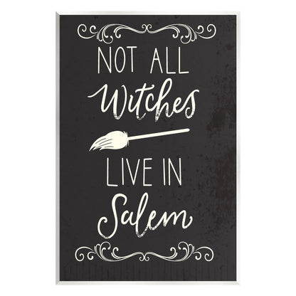 Stupell Industries Not All Witches Live In Salem Broom Wood Wall Art, Design by Louise Allen Designs