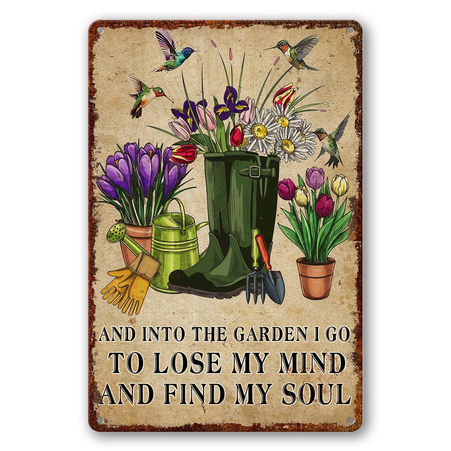 Garden Metal Signs Outdoor Flowers Tin Sign And Into The Garden I Go To Lose My Mind And Find My Soul Decor for Gardening Gifts Yard Art 8x12 Inch